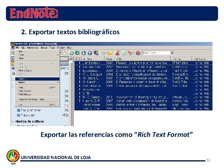 2. Exportar textos bibliográficos Exportar las referencias como “Rich Text Format” UNIVERSIDAD NACIONAL DE