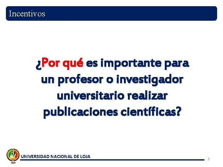 Incentivos ¿Por qué es importante para un profesor o investigador universitario realizar publicaciones científicas?