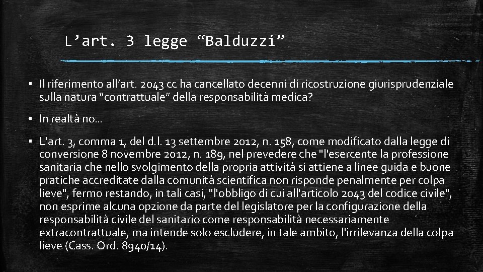 L’art. 3 legge “Balduzzi” ▪ Il riferimento all’art. 2043 cc ha cancellato decenni di
