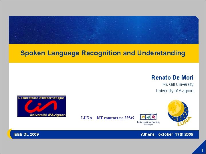 Spoken Language Recognition and Understanding Renato De Mori Mc Gill University of Avignon LUNA