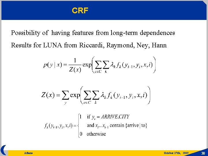 CRF Possibility of having features from long-term dependences Results for LUNA from Riccardi, Raymond,
