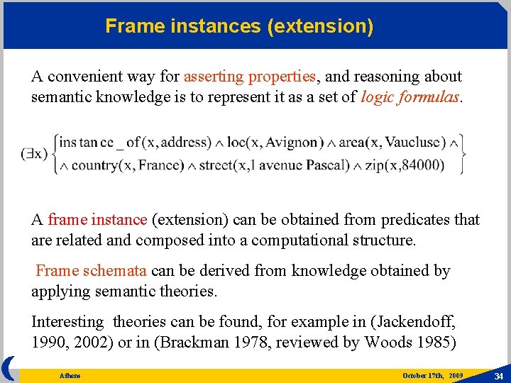 Frame instances (extension) A convenient way for asserting properties, and reasoning about semantic knowledge