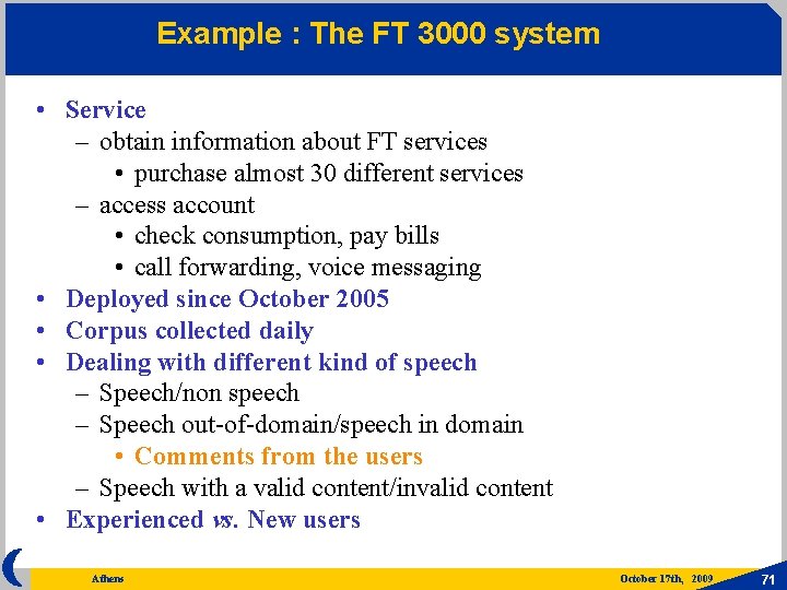 Example : The FT 3000 system • Service – obtain information about FT services