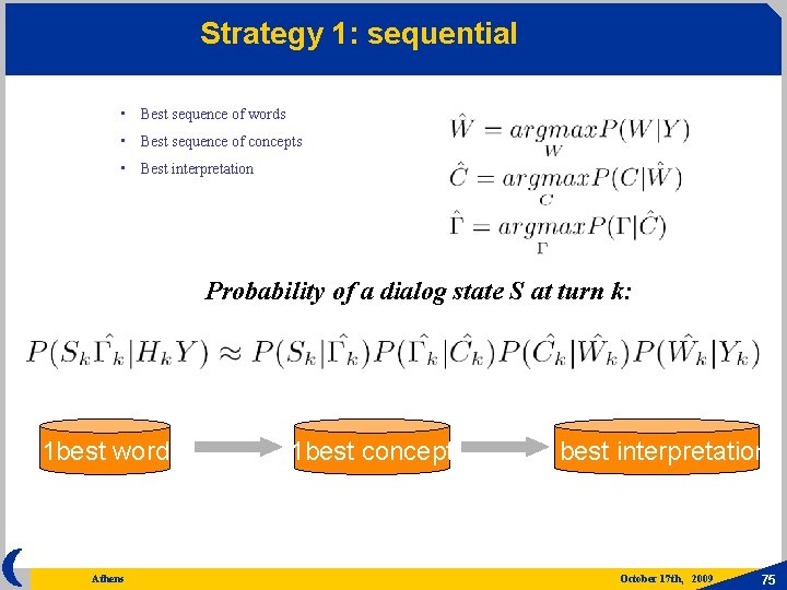 Strategy 1: sequential • Best sequence of words • Best sequence of concepts •