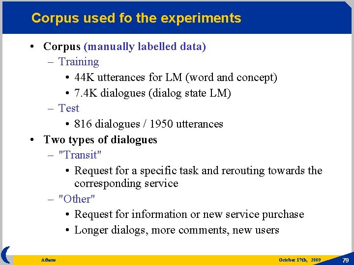 Corpus used fo the experiments • Corpus (manually labelled data) – Training • 44