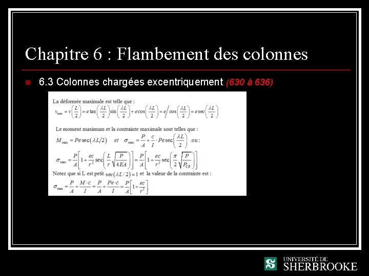 Chapitre 6 : Flambement des colonnes n 6. 3 Colonnes chargées excentriquement (630 à