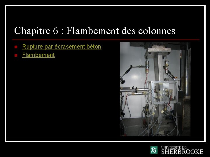 Chapitre 6 : Flambement des colonnes n n Rupture par écrasement béton Flambement 