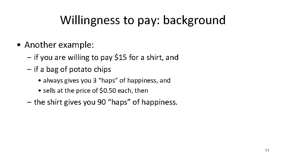 Willingness to pay: background • Another example: – if you are willing to pay