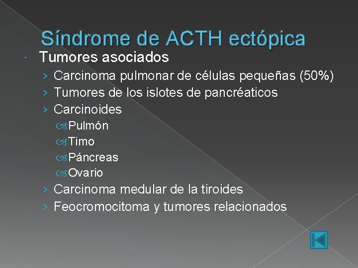 Síndrome de ACTH ectópica Tumores asociados › Carcinoma pulmonar de células pequeñas (50%) ›
