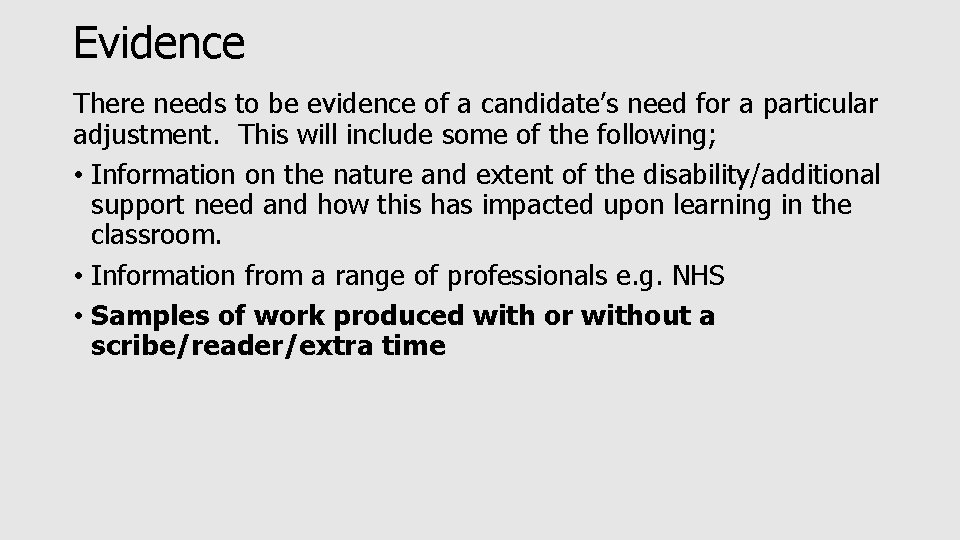 Evidence There needs to be evidence of a candidate’s need for a particular adjustment. Evidence There needs to be evidence of a candidate’s need for a particular adjustment.