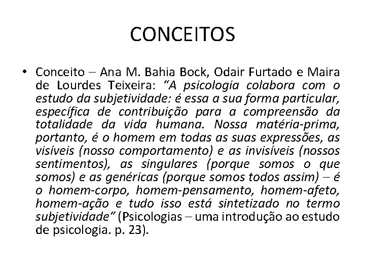 CONCEITOS • Conceito – Ana M. Bahia Bock, Odair Furtado e Maira de Lourdes