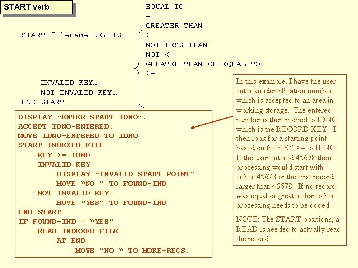 EQUAL TO = GREATER THAN START filename KEY IS > NOT LESS THAN NOT