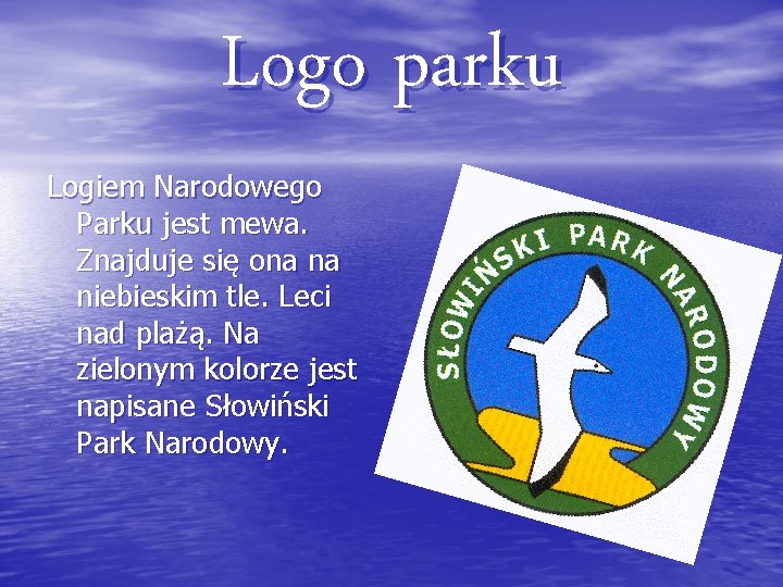 Logo parku Logiem Narodowego Parku jest mewa. Znajduje się ona na niebieskim tle. Leci