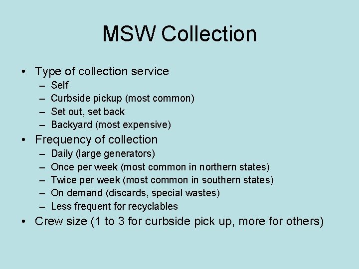 MSW Collection • Type of collection service – – Self Curbside pickup (most common)