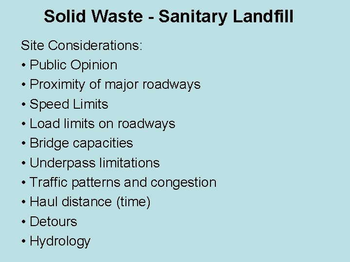 Solid Waste - Sanitary Landfill Site Considerations: • Public Opinion • Proximity of major