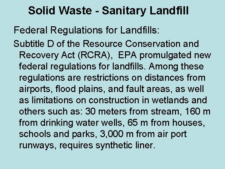 Solid Waste - Sanitary Landfill Federal Regulations for Landfills: Subtitle D of the Resource