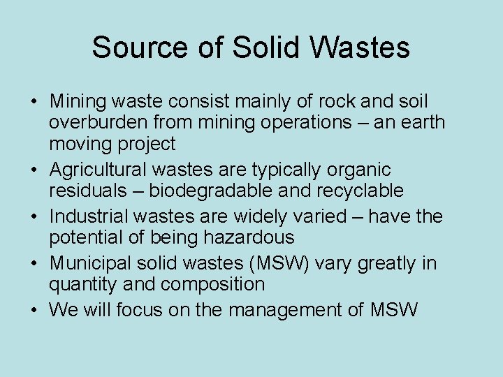 Source of Solid Wastes • Mining waste consist mainly of rock and soil overburden