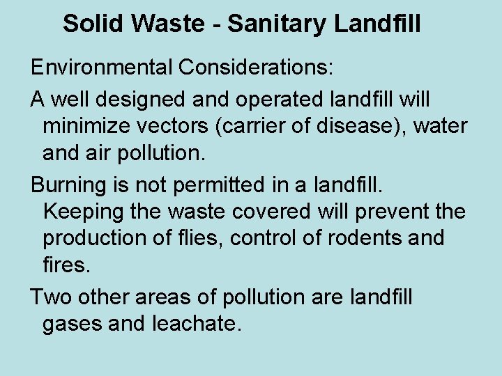 Solid Waste - Sanitary Landfill Environmental Considerations: A well designed and operated landfill will