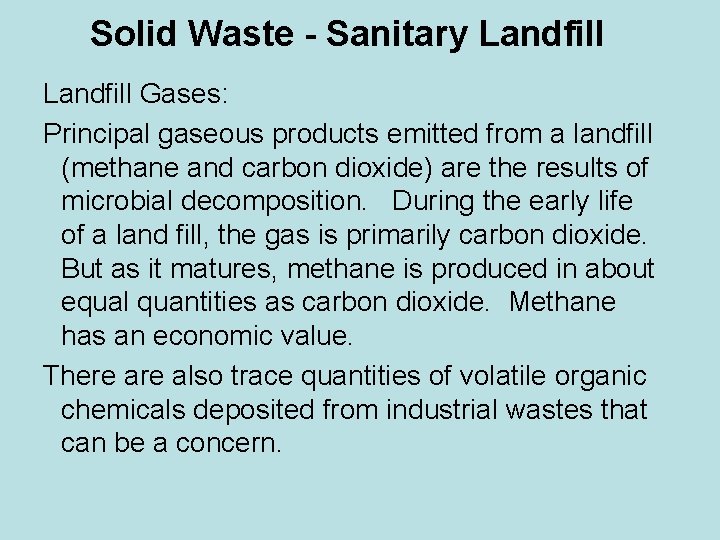 Solid Waste - Sanitary Landfill Gases: Principal gaseous products emitted from a landfill (methane