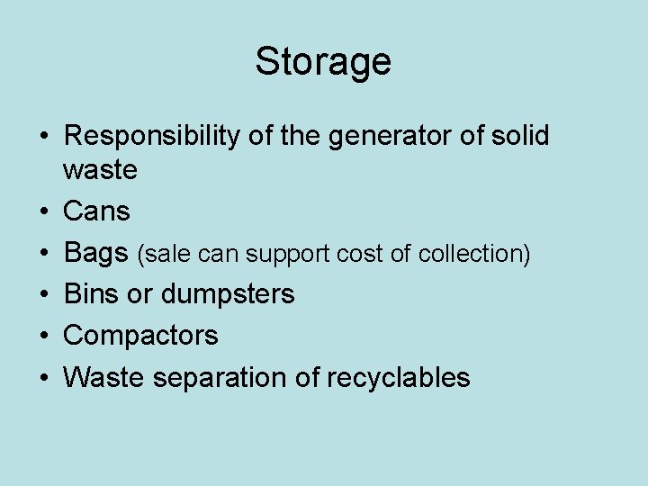Storage • Responsibility of the generator of solid waste • Cans • Bags (sale