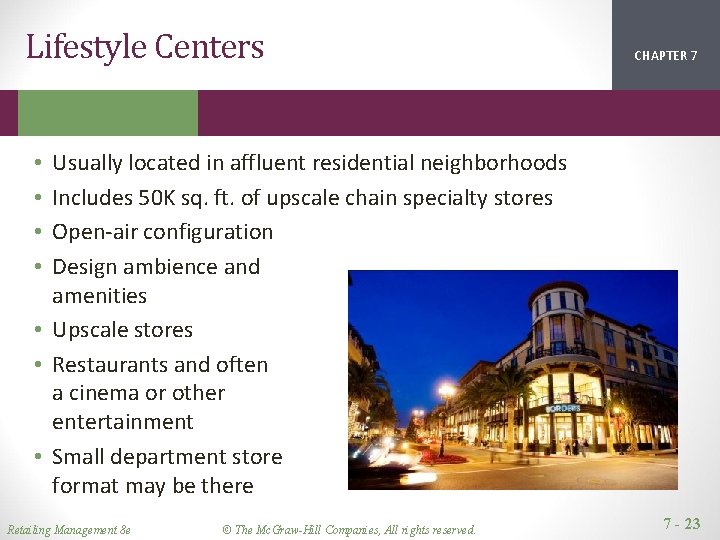 Lifestyle Centers CHAPTER 1 2 7 Usually located in affluent residential neighborhoods Includes 50 Lifestyle Centers CHAPTER 1 2 7 Usually located in affluent residential neighborhoods Includes 50