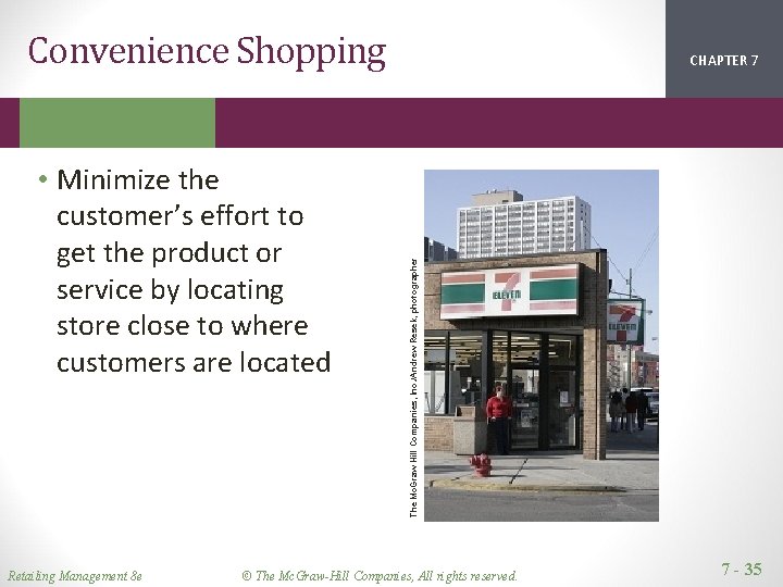 Convenience Shopping Retailing Management 8 e The Mc. Graw-Hill Companies, Inc. /Andrew Resek, photographer Convenience Shopping Retailing Management 8 e The Mc. Graw-Hill Companies, Inc. /Andrew Resek, photographer