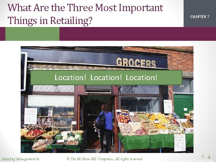 What Are the Three Most Important Things in Retailing? CHAPTER 1 2 7 Location! What Are the Three Most Important Things in Retailing? CHAPTER 1 2 7 Location!