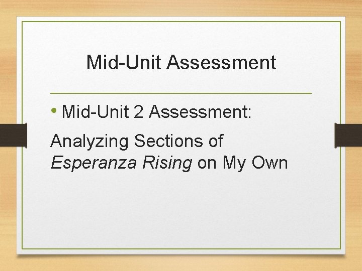 Mid-Unit Assessment • Mid-Unit 2 Assessment: Analyzing Sections of Esperanza Rising on My Own