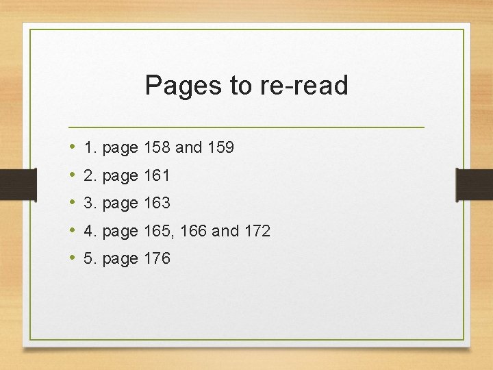 Pages to re-read • • • 1. page 158 and 159 2. page 161