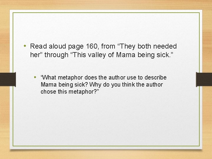  • Read aloud page 160, from “They both needed her” through “This valley