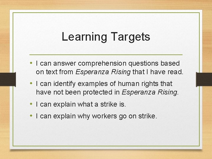 Learning Targets • I can answer comprehension questions based on text from Esperanza Rising