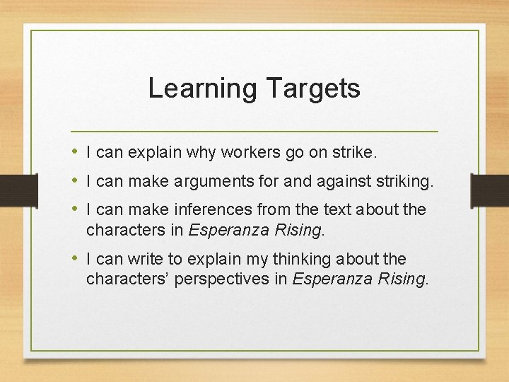 Learning Targets • I can explain why workers go on strike. • I can