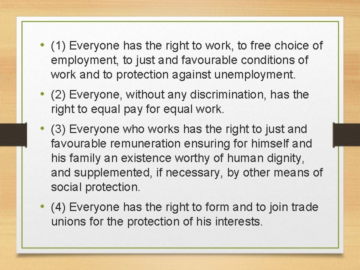  • (1) Everyone has the right to work, to free choice of employment,