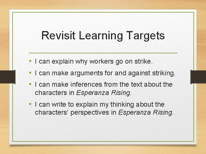 Revisit Learning Targets • I can explain why workers go on strike. • I