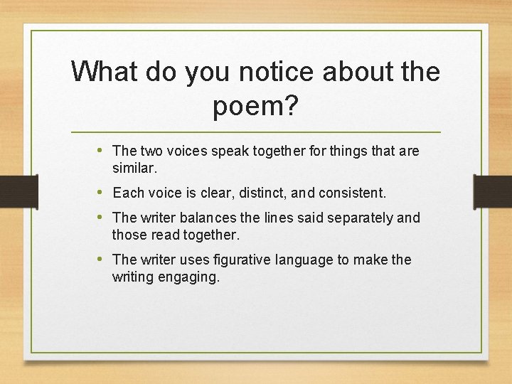 What do you notice about the poem? • The two voices speak together for