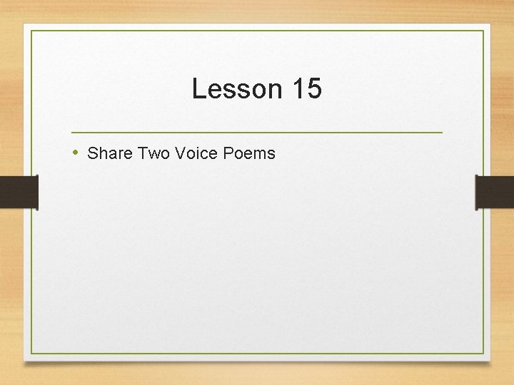 Lesson 15 • Share Two Voice Poems 