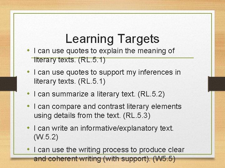 Learning Targets • I can use quotes to explain the meaning of literary texts.