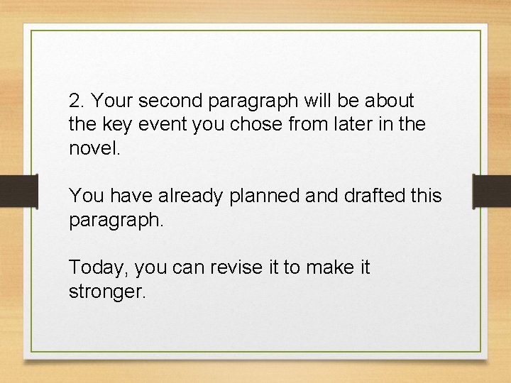 2. Your second paragraph will be about the key event you chose from later