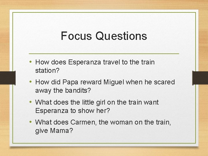 Focus Questions • How does Esperanza travel to the train station? • How did