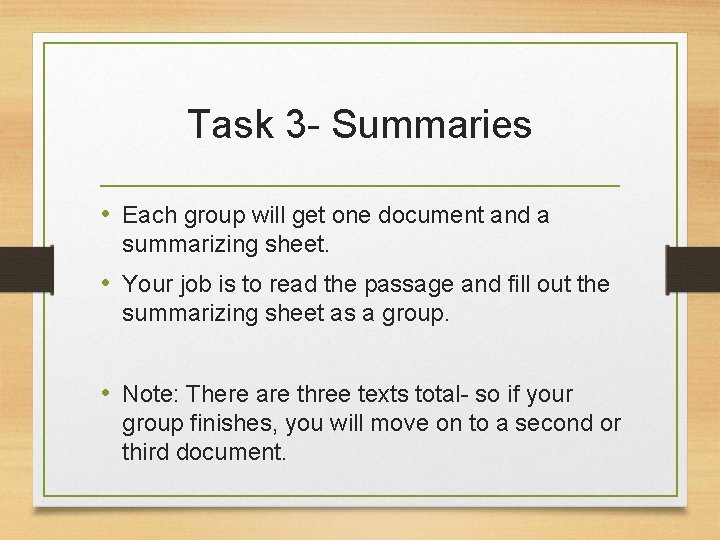 Task 3 - Summaries • Each group will get one document and a summarizing