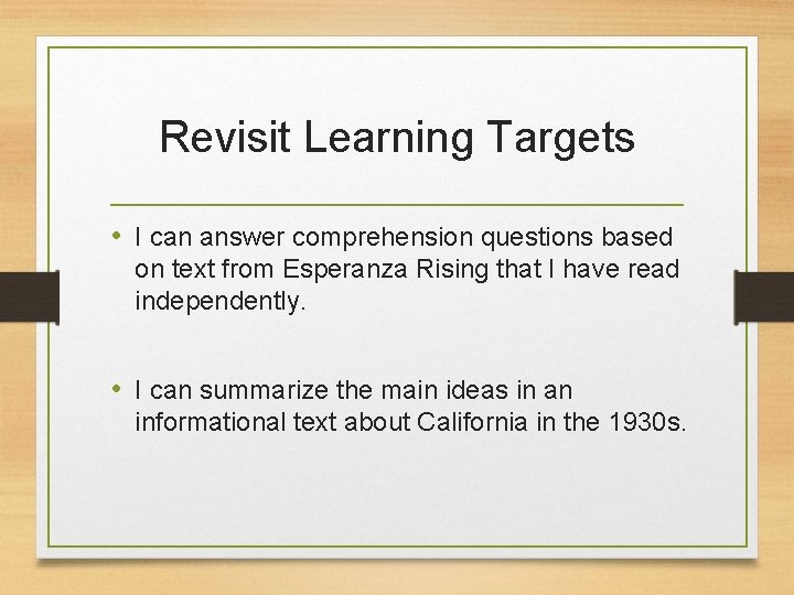 Revisit Learning Targets • I can answer comprehension questions based on text from Esperanza