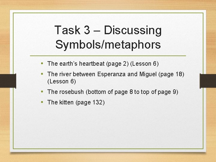 Task 3 – Discussing Symbols/metaphors • The earth’s heartbeat (page 2) (Lesson 6) •
