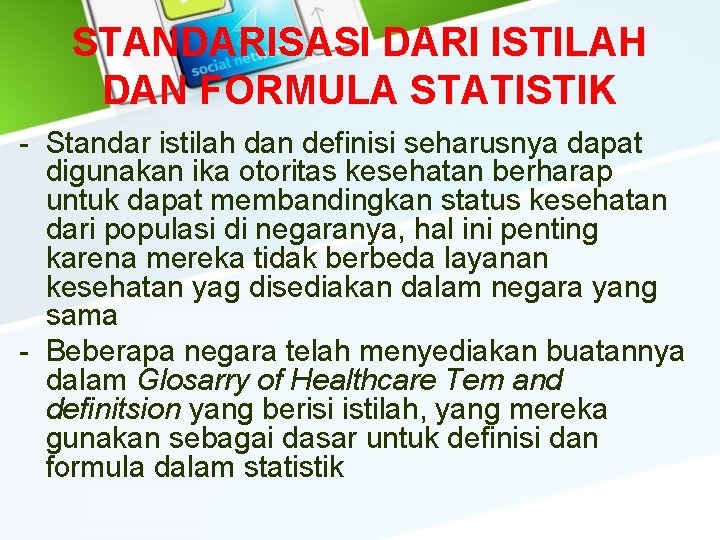 STANDARISASI DARI ISTILAH DAN FORMULA STATISTIK - Standar istilah dan definisi seharusnya dapat digunakan