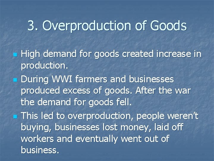 3. Overproduction of Goods n n n High demand for goods created increase in