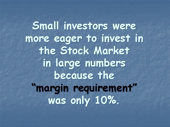 Small investors were more eager to invest in the Stock Market in large numbers