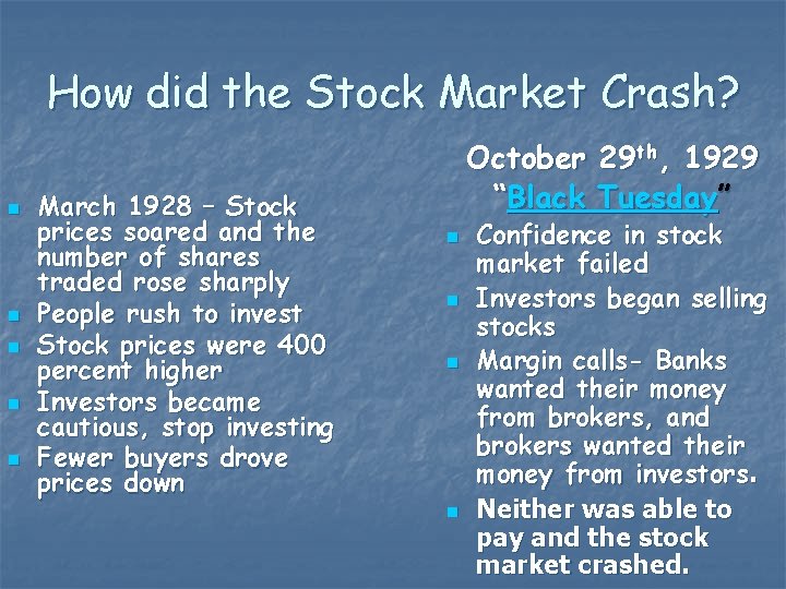 How did the Stock Market Crash? n n n March 1928 – Stock prices