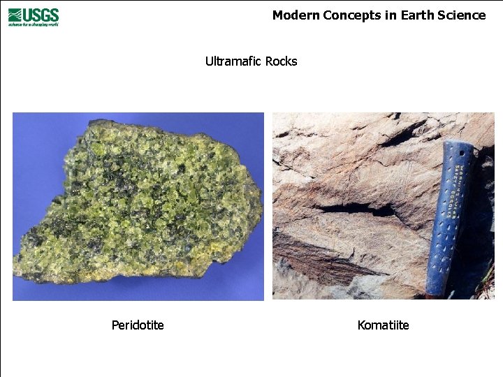 Modern Concepts in Earth Science Ultramafic Rocks Peridotite Komatiite 