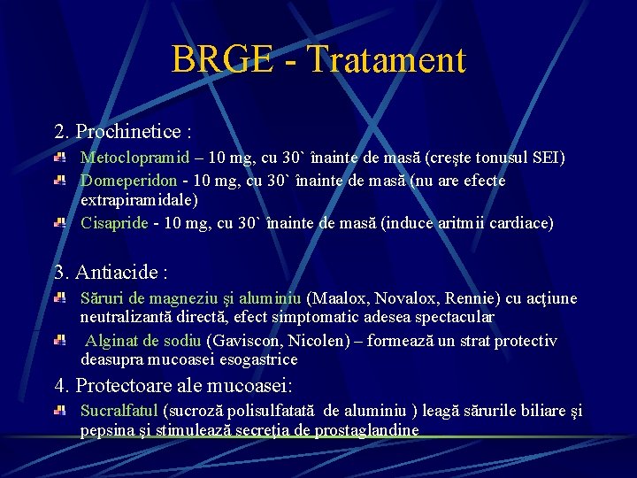 BRGE - Tratament 2. Prochinetice : Metoclopramid – 10 mg, cu 30` înainte de