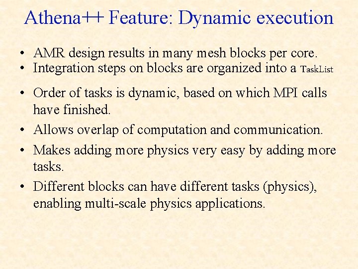 Athena++ Feature: Dynamic execution • AMR design results in many mesh blocks per core.