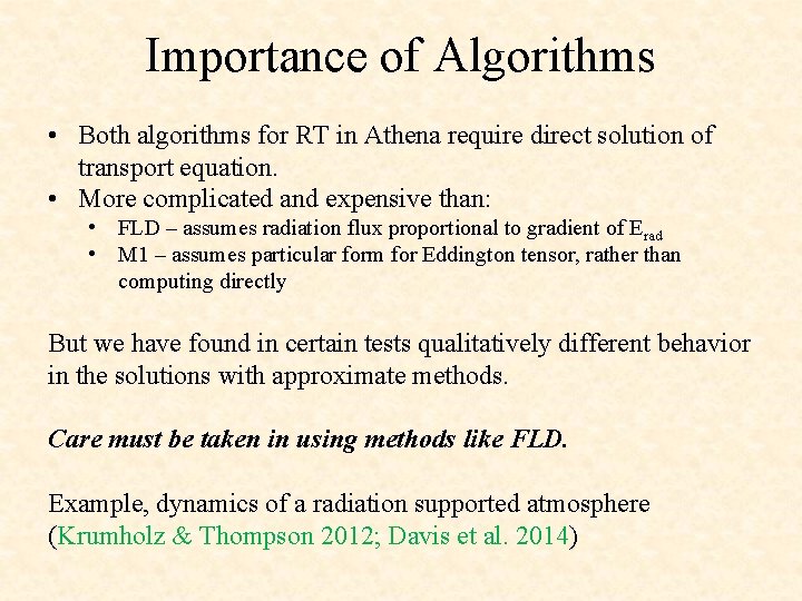 Importance of Algorithms • Both algorithms for RT in Athena require direct solution of